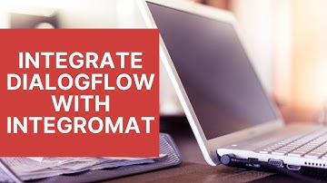 Dialogflow Tutorials: How to Integrate Dialogflow with Integromat