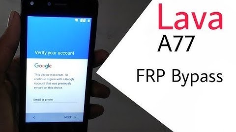 Lava a77 frp unlock. Bypass FRP lock