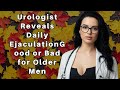 Urologist Reveals: Daily Ejaculation—Good or Bad for Older Men