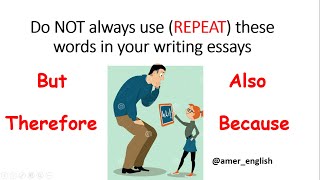 Do NOT repeat these words when you WRITE توقف عن إستخدام هذه الكلمات وقت الكتابة