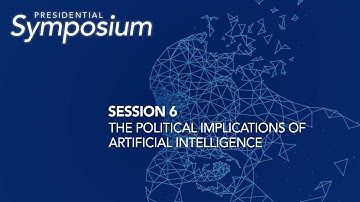 The Political Implications of Artificial Intelligence | 2023 Presidential Symposium