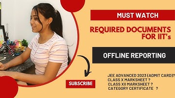 Documents required for offline reporting physical verification ✅ at IIT’s||Batch’23