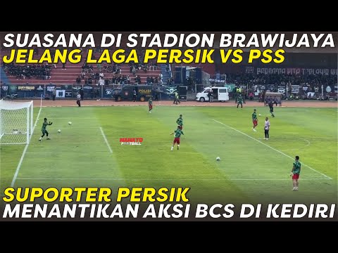 SUASANA STADION BRAWIJAYA JELANG LAGA PERSIK VS PSS SLEMAN ‼️ MENANTIKAN AKSI BCS DI KEDIRI 🔥