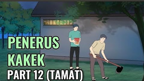 PENERUS KAKEK PART 12 (TAMAT) - Animasi Sekolah