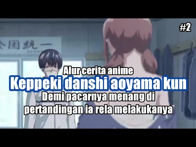 Keppeki Danshi! Aoyama-kun Episode 7 Subtitle Indo
