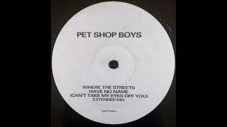 Pet Shop Boys - Where The Streets Have No Name (Can't Take My Eyes Off You) (Extended Mix)