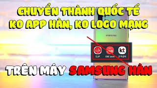 Hướng dẫn chuyển sang Quốc Tế ( Khởi đông không logo, không app nhà mạng ) cho Samsung Hàn miễn phí screenshot 2