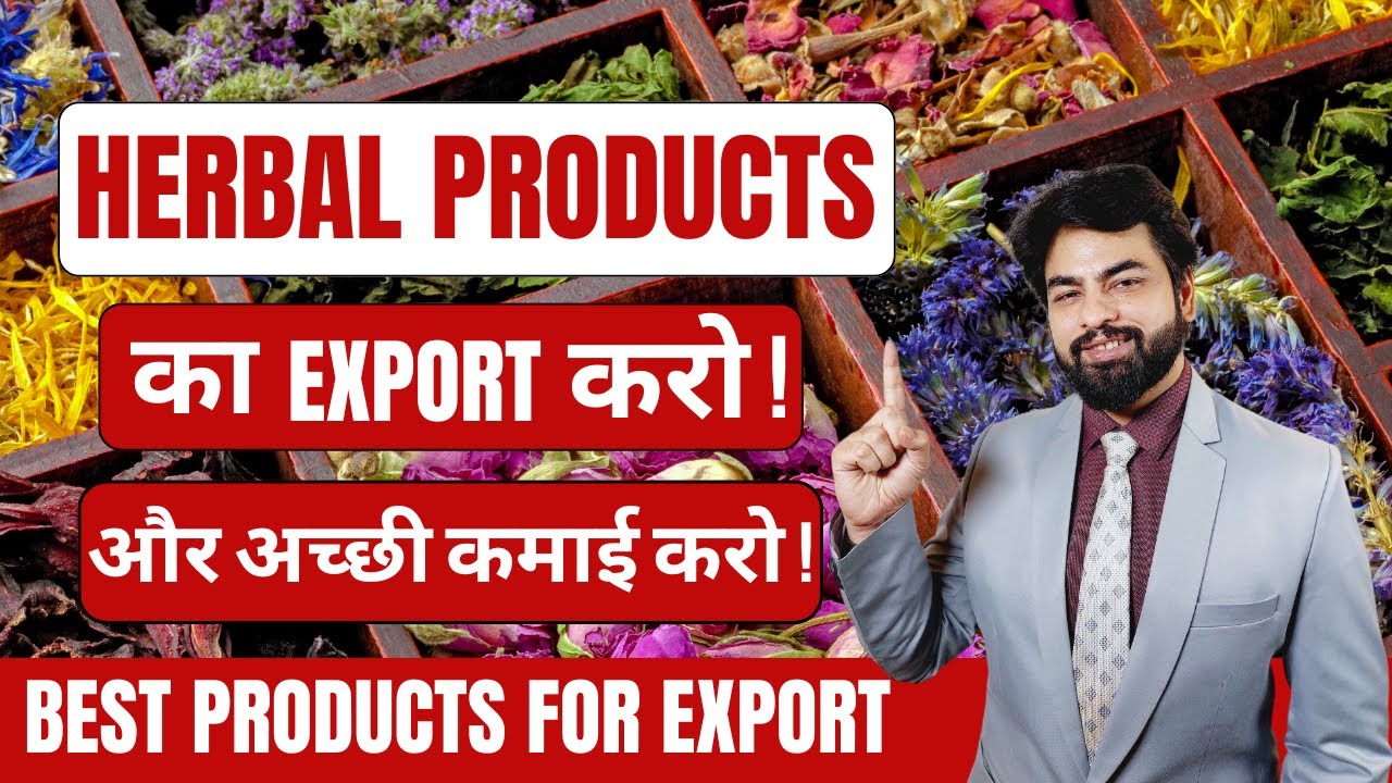 How to Export Herbal Products from India | Step-by-Step Guide by Harsh Dhawan