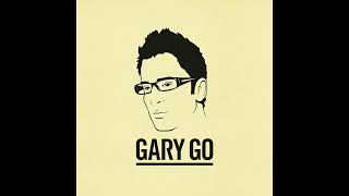 Gary Go - Life Gets In The Way