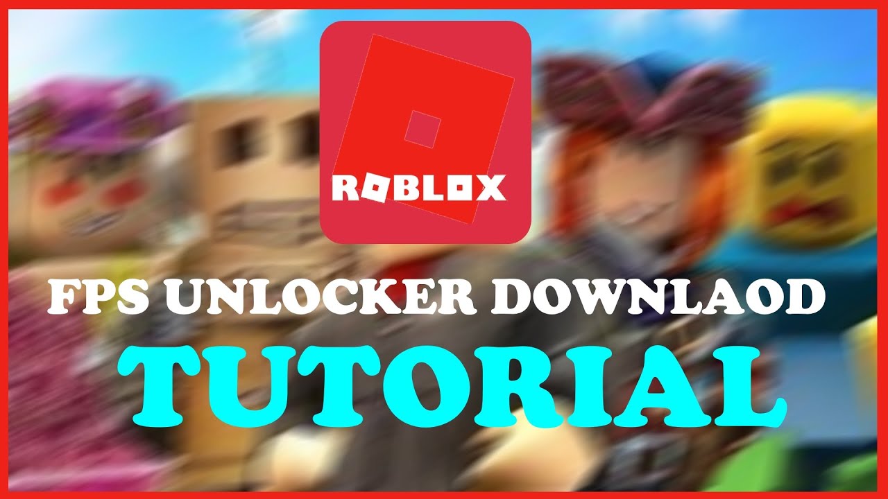 How To Download And Use Roblox FPS Unlocker [2022 Guide