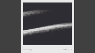 Reflections - Kerim König, Mayuko Miyata, Anna Eichholz, Alice Dixon