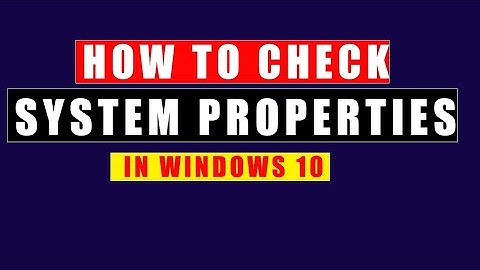 checking for SYSTEM properties on windows 10