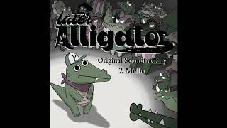 Later Alligator OST - Surprise Track DO NOT OPEN