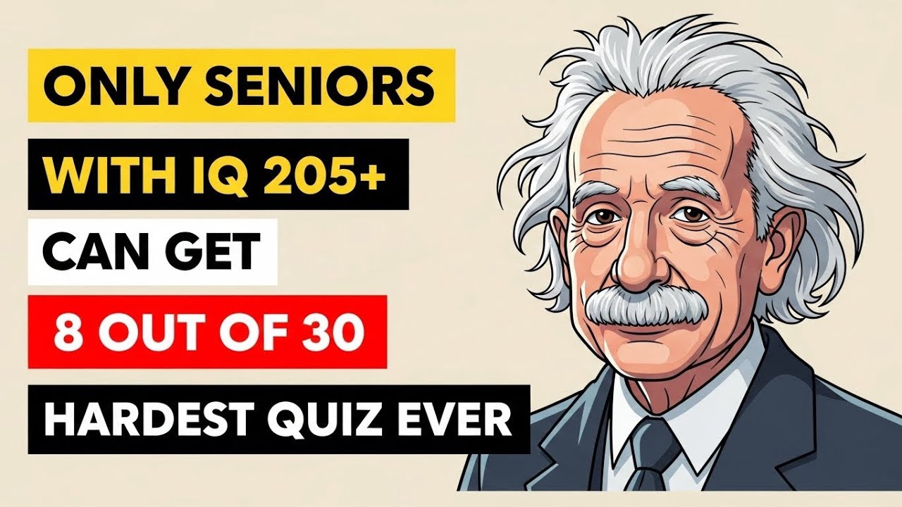 Only Seniors with IQ 205+ Can Score 8 Out of 30 – Hardest Quiz Ever