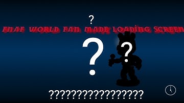 (Fnaf world) Fan made loading screen part 2