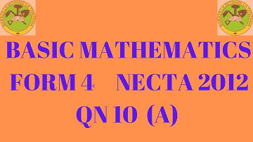 BASIC MATHEMATICS NECTA 2012 QN 10 a