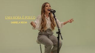 GABRIELA ROCHA - UMA HORA É POUCO (AO VIVO)