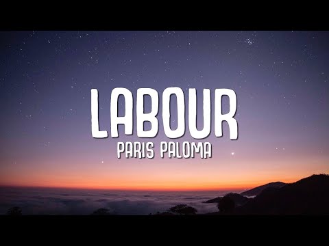 1 Hour Paris Paloma Labour Lyrics Popular Hits Lyrics 2023