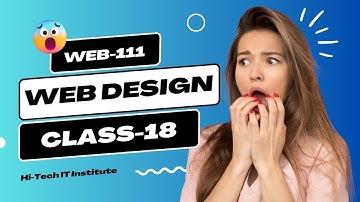 Web Design Course | Class - 18 | Web-111 | Reshi Kash Bhowmik | Hi-Tech IT Institute
