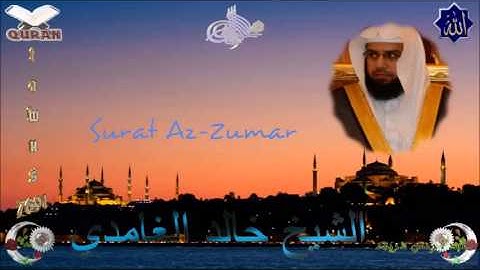 Sheikh Khalid Al-Ghamdi - Quran (39) Az-Zumar - سورة الزمر