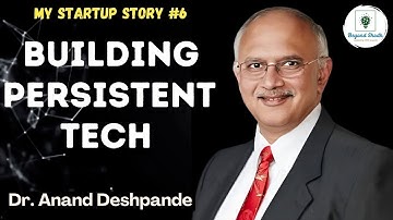 The Secret to Building Lasting Tech ft. Dr. Anand Deshpande @persistentsys