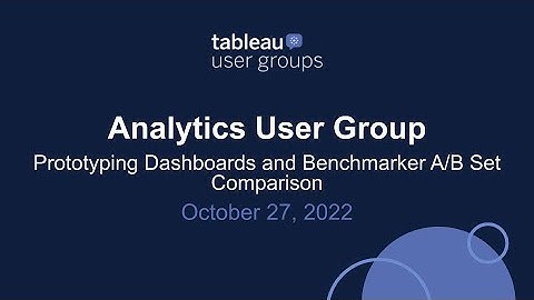 Analytics Tableau User Group - 27 October, 2022
