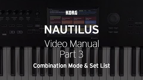 The NAUTILUS: Video Manual Part 3 - Combination Mode & Set List