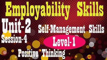 Level 1 Employability Skills Unit-2 Self management Skills  Ch- 4 Positive Thinking