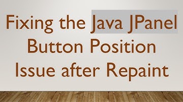 Fixing the Java JPanel Button Position Issue after Repaint