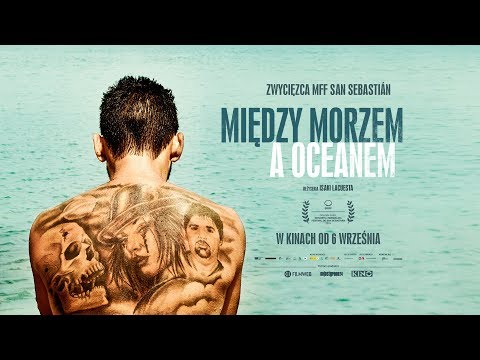 Między morzem a oceanem w kinach od 6 września I zwiastun PL