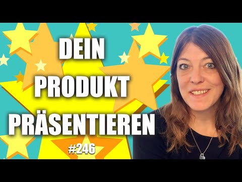 #246 Eine einfache Möglichkeit, wie du dein Produkt präsentieren kannst