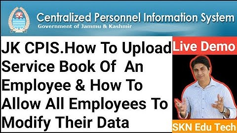 JK CPIS.How To Upload Service Book Of  An Employee & How To Allow All Employees To Modify Their Data