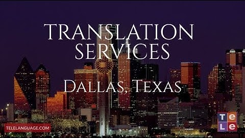 Professional Translation Services Dallas, Texas | Telelanguage