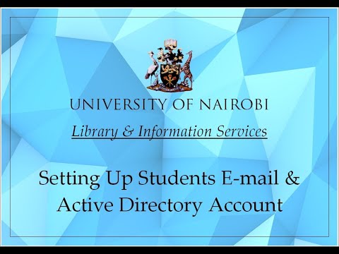 Setting Up UoN Student's Email & AD (Active Directory) Account