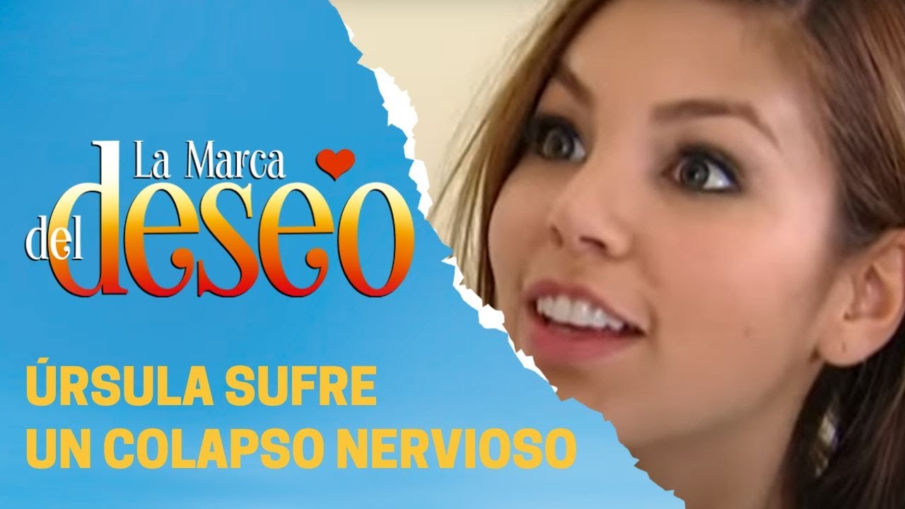 Úrsula tiene problemas de salud | La marca del deseo