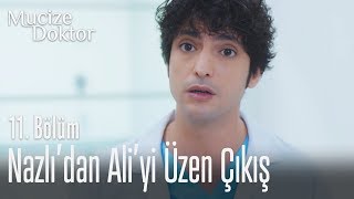 Nazlı'dan Ali'yi üzen çıkış - Mucize Doktor 11. Bölüm