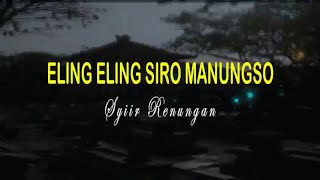 Eling Eling Siro Manungso || Syiiran