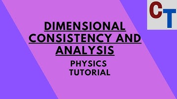 Dimensional Consistency and Analysis (Physics Tutorial)