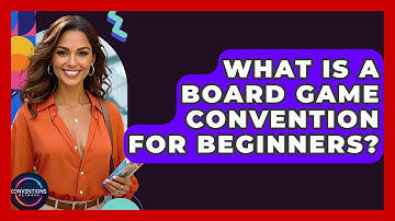 What Is A Board Game Convention For Beginners? - Conventions Network