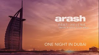 Arash Feat Helena - One Night In Dubai Swotex Levis Silva Remix Dubai Scene