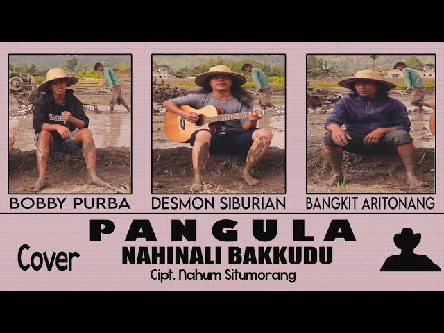 Nahinalibakkudu - Cipt. Nahum Situmorang (PANGULA Cover) class=