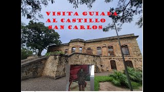 VISITA GUIADA AL CASTILLO SAN CARLOS