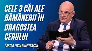 Țineți-vă în dragostea lui Dumnezeu | pastor Liviu Dumitrașcu | Adevăruri și Perspective