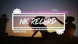 NESLY ft. MIKL - PRENDS MOI LA MAIN {PAROLE} || THELLY ||  [ZOUK EDITION] BSG FMY