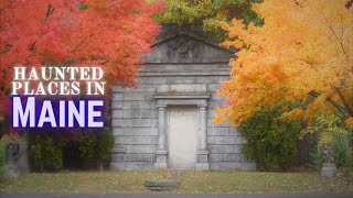 Haunted Places in Maine