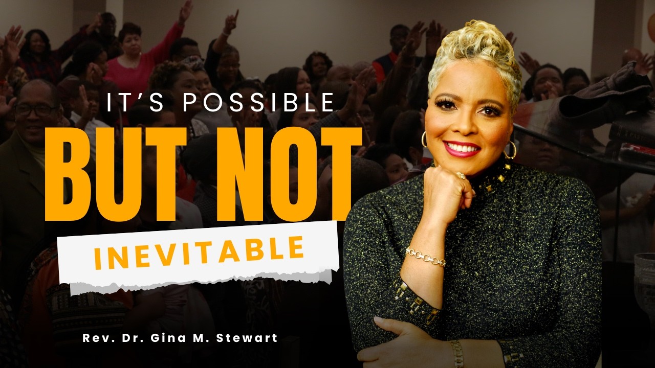 "It's Possible, But Not Inevitable" - Dr. Gina M. Stewart | April 12, 2026