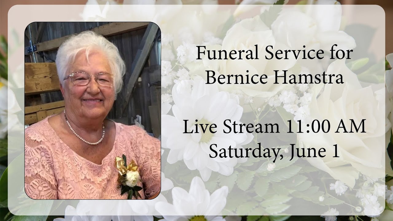 Bernice Hamstra Funeral Service - YouTube