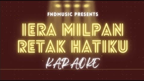 Iera Milpan - Retak Hatiku Karaoke | HQ | Minus One