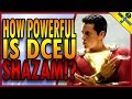 How Powerful is DCEU Shazam!?