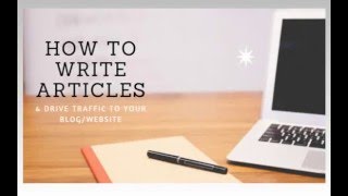 How to Write Articles and drive traffic to your website - #14